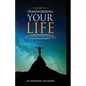 Transforming Your Life Volume VI: 20 Incredible Stories Showing The Strength Of The Human Spirit - Paperback
