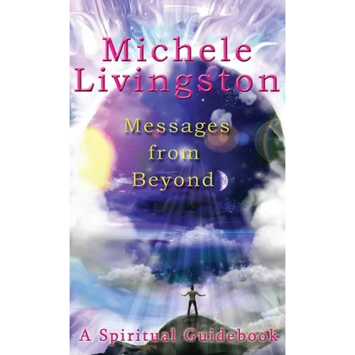 Messages from Beyond: A Spiritual Guidebook - Hardcover