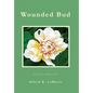 Wounded Bud: Poems for Meditation - Hardcover
