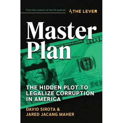 Master Plan: The Hidden Plot to Legalize Corruption in America - Paperback