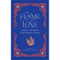 The Flame of Love: Rumi's 100 Most Passionate Poems - Hardcover