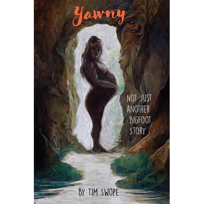 Yawny: Not Just Another Bigfoot Story - Paperback