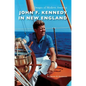 John F. Kennedy in New England - Hardcover