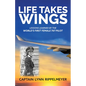 Life Takes Wings: Becoming the World's First Female 747 Pilot - Paperback