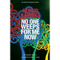 No One Weeps for Me Now - Paperback