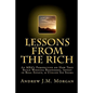 Lessons From The Rich: An MBA's Perspective on How They Build Winning Businesses, Invest in Real Estate, & Utilize Six Sigma - Paperback