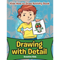 Drawing with Detail: Kids How to Draw Activity Book - Paperback