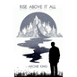 Rise Above It All - Hardcover