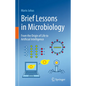 Brief Lessons in Microbiology: From the Origin of Life to Artificial Intelligence - Hardcover