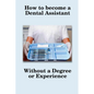 How To Become A Dental Assistant - Paperback