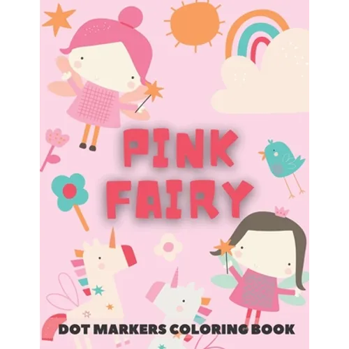 PINK FAIRY Dot Markers Coloring Book: for kids - Fairy Tales Activity Book - Paperback