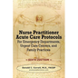 Nurse Practitioner Acute Care Protocols - SIXTH EDITION: For Emergency Departments, Urgent Care Centers, and Family Practices - Paperback