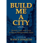 Build Me A City: Secrets, Lies and Love In Baron Haussmann's Paris - Hardcover