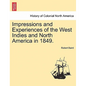 Impressions and Experiences of the West Indies and North America in 1849. Vol. I. - Paperback