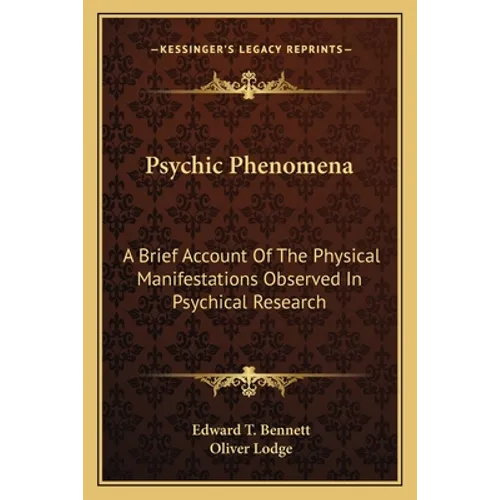 Psychic Phenomena: A Brief Account of the Physical Manifestations Observed in Psychical Research - Paperback