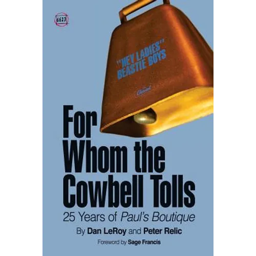 For Whom the Cowbell Tolls: 25 Years of Paul's Boutique - Paperback