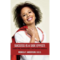 Success Is A Side Effect: Leadership, Relationships, and Selective Amnesia - Paperback