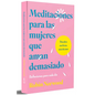 Meditaciones Para Las Mujeres Que Aman Demasiado / Daily Mediations for Women Who Lo Ve Too Much - Hardcover