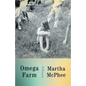 Omega Farm: A Memoir - Hardcover