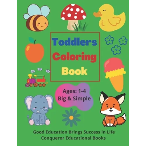 Toddlers Coloring Book: Toddlers Coloring Book for Ages 1-4 - Paperback