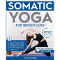 Somatic Yoga for Weight Loss: 28-Day Journey to Reset Your Nervous System, Release Chronic Stress, Relieve Pain, and Promote Weight Loss-Strengthen Yo - Paperback