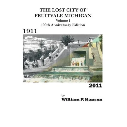 The Lost City of Fruitvale Michigan Volume1 100th Anniversary Edition - Paperback