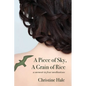 A Piece of Sky, A Grain of Rice: A Memoir in Four Meditations - Paperback