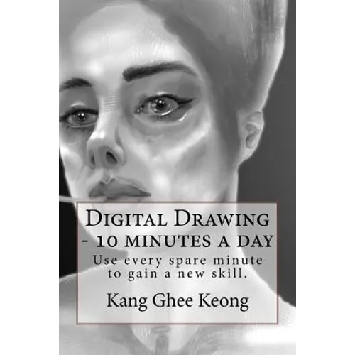 Digital Drawing - 10 minutes a day: Commute and draw - Paperback