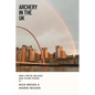 Archery In The UK: New Lyrical Ballads And Other Poems - Paperback