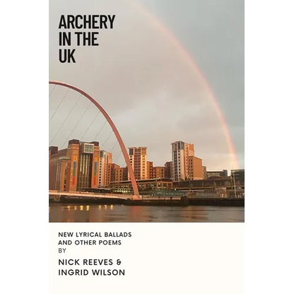 Archery In The UK: New Lyrical Ballads And Other Poems - Paperback