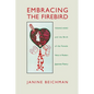 Embracing the Firebird: Yosano Akiko and the Birth of the Female Voice in Modern Japanese Poetry - Paperback
