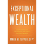 Exceptional Wealth: Clear Strategies to Protect and Grow Your Net Worth - Hardcover