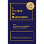 A Course in Marigolds - Paperback