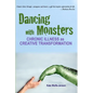 Dancing with Monsters: Chronic Illness as Creative Transformation - Paperback