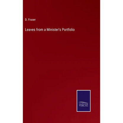 Leaves from a Minister's Portfolio - Hardcover