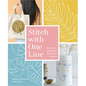 Stitch with One Line: 33 Easy-To-Embroider Minimalist Designs - Hardcover