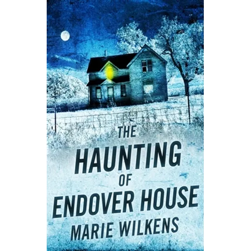 The Haunting of Endover House - Paperback