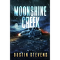 Moonshine Creek: A Suspense Thriller - Paperback