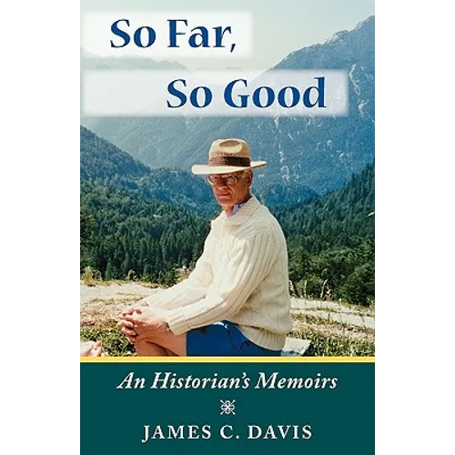 So Far, So Good: An Historian's Memoirs - Paperback