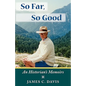 So Far, So Good: An Historian's Memoirs - Paperback