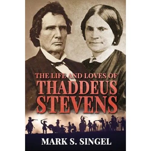 The Life and Loves of Thaddeus Stevens - Paperback