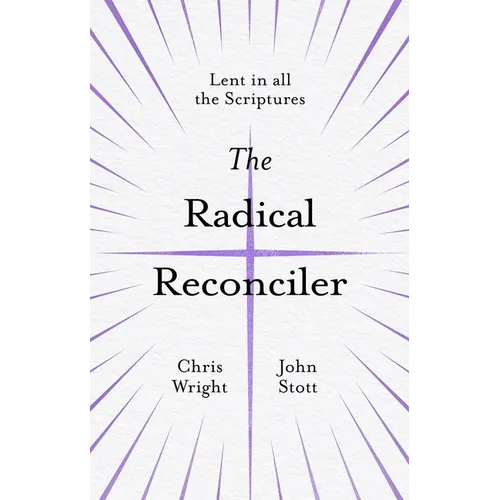 The Radical Reconciler: Lent in All the Scriptures - Paperback