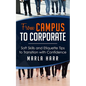 From Campus to Corporate: Soft Skills and Etiquette Tips to Transition with Confidence - Paperback