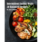 Intermittent Fasting Meals: 50 Balanced Recipes - Paperback
