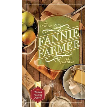The Original Fannie Farmer 1896 Cookbook: The Boston Cooking School - Hardcover