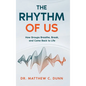 The Rhythm of Us: How Groups Breathe, Break, and Come Back to Life - Hardcover