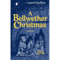 A Bellwether Christmas: A Novel - Inspired by True Events - Hardcover