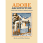Adobe Architecture: A Simple Guide with Plans for Building with Earth - Hardcover