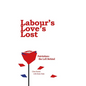 Labour's Love's Lost - Hardcover