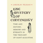 The Mystery of Continuity: Time and History, Memory and Eternity in the Thought of Saint Augustine - Paperback